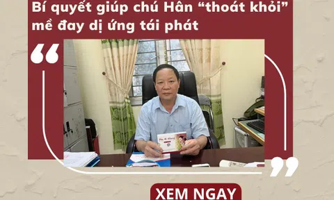 Bí quyết giúp chú Hân “thoát khỏi” mề đay dị ứng tái phát