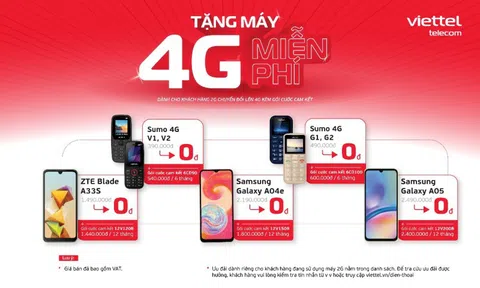 Viettel tặng miễn phí máy 4G cho khách hàng 2G mua gói cước đa chu kỳ