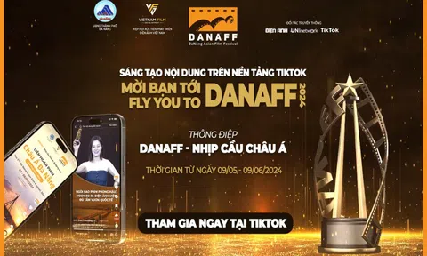 Phát động cuộc thi sáng tạo nội dung trên TikTok hướng tới DANAFF 2024