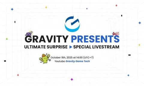 Hãy sẵn sàng cho "BẤT NGỜ LỚN NHẤT" năm 2025 từ Gravity