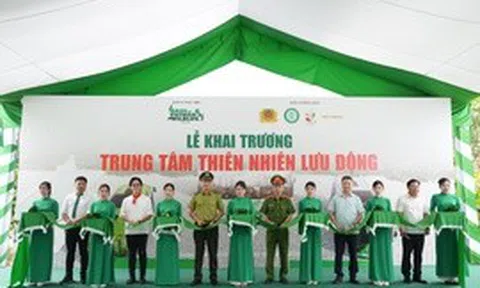 Khai trương Trung tâm Thiên nhiên lưu động đầu tiên tại Việt Nam
