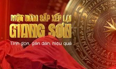 20h10: Trình chiếu phim tài liệu 'Một năm sắp xếp lại giang sơn - Tinh gọn, gần dân, hiệu quả'